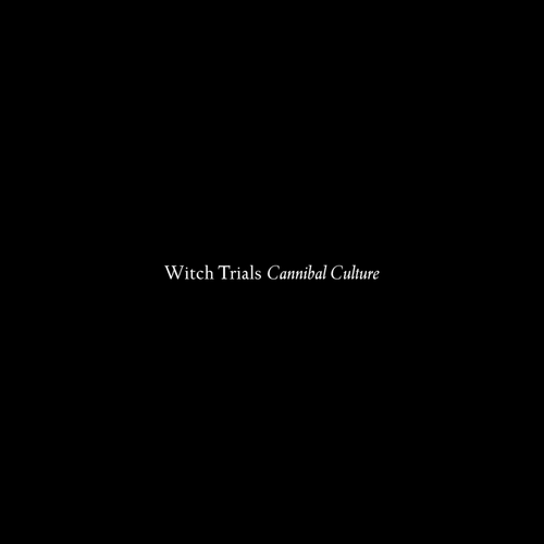 Witch Trials - Cannibal Culture [10" Black Vinyl]