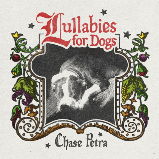 Chase Petra - Lullabies for Dogs [Cherry Coloured Vinyl]