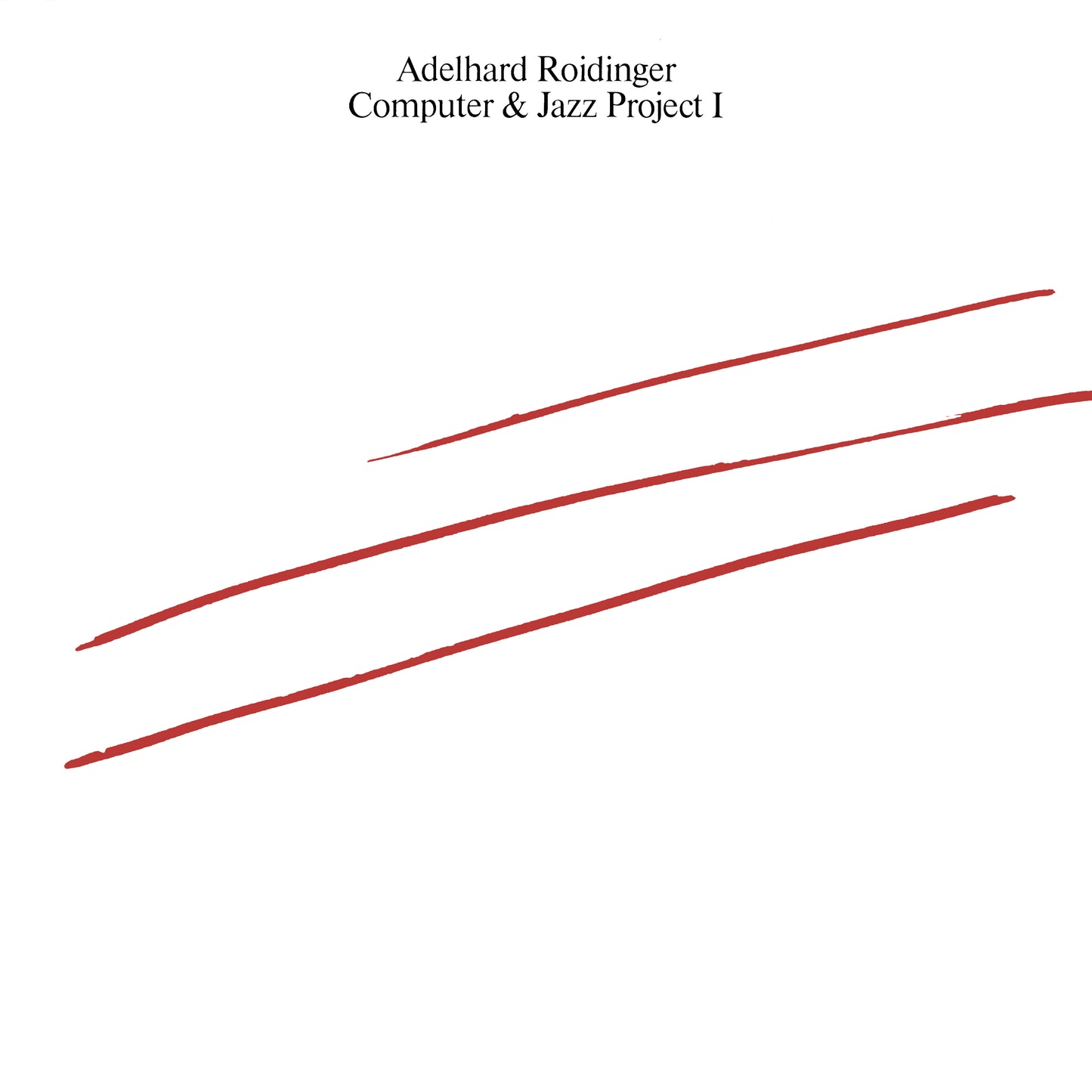 Adelhard Roidinger - Computer & Jazz Project 1