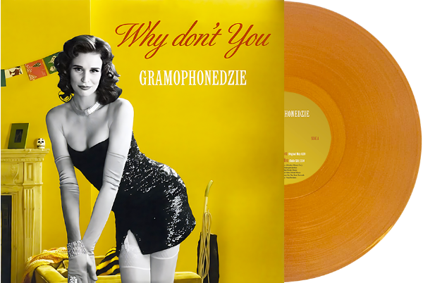 Gramophonedzie - Why Don't You [12” orange translucent vinyl]