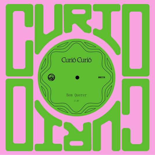 Curio Curio - Bem Querer / Amor Doent [7" Vinyl]