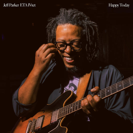 Jeff Parker ETA IVtet - Happy Today [LP]