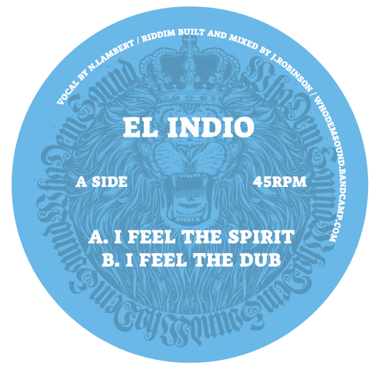 El Indio / J.Robinson WhoDemSound - I Feel The Spirit [7" Vinyl]