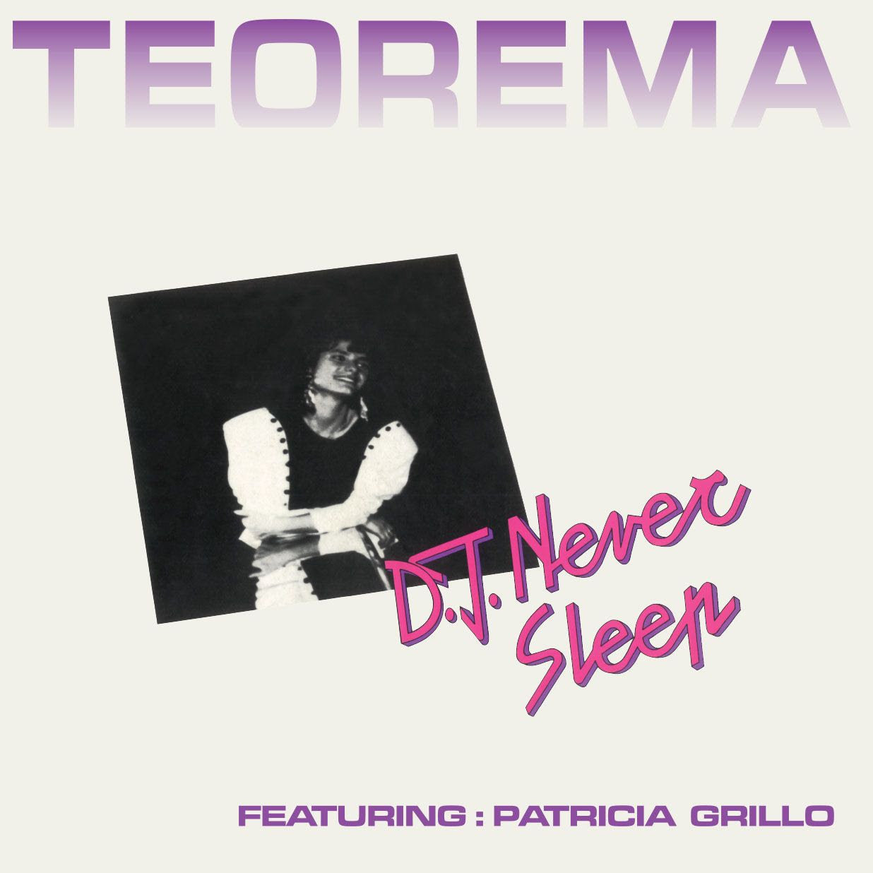 D.J. Never Sleep Feat. Patricia Grillo - Teorema