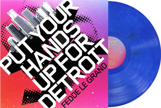 Fedde Le Grand - Put Your Hands Up For Detroit [Blue Splattered Vinyl]