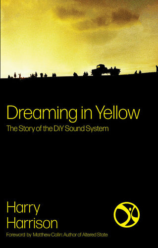 Harry Harrison - Dreaming in Yellow - The Story of the DiY Sound System [Paperback Book]