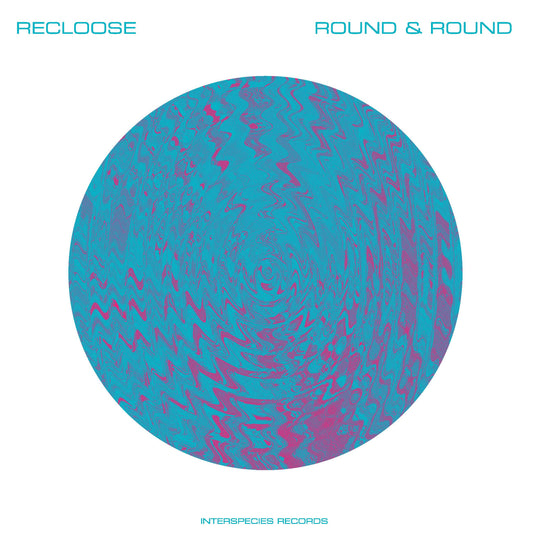 Recloose - Round & Round