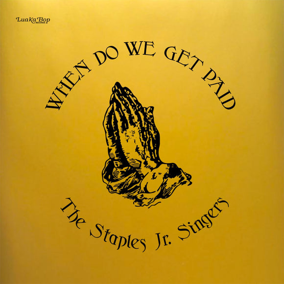 The Staples Jr. Singers - When Do We Get Paid (Black Vinyl with Gold Sleeve)