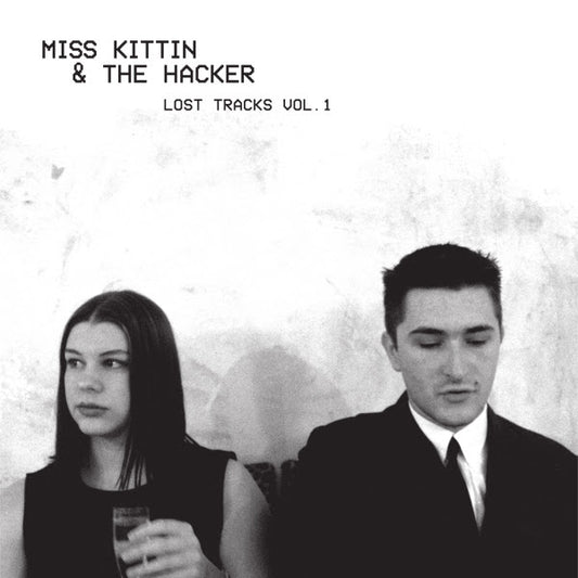 Miss Kittin & The Hacker - Lost Tracks Vol. 1