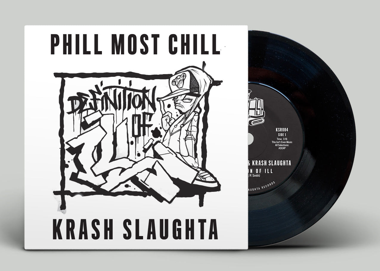 Phill Most Chill & Krash Slaughta - Definition Of Ill [7" Vinyl]