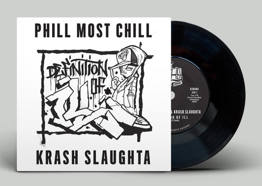 Phill Most Chill & Krash Slaughta - Definition Of Ill [7" Vinyl]
