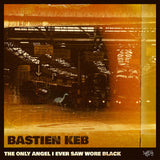 Bastien Keb - The Only Angel I Ever Saw Wore Black