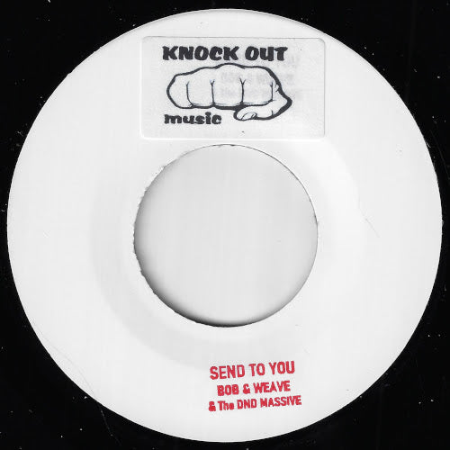 Bob & Weave & The DND Massive – Send To You / All My Loving [7" Vinyl]