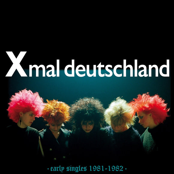 Xmal Deutschland - Early Singles (1981-1982) [Black Vinyl]