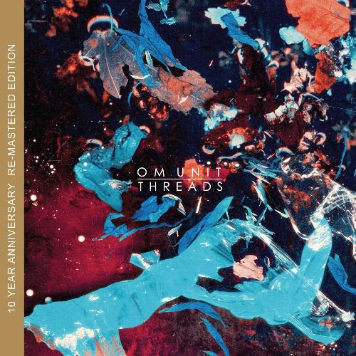 Om Unit - Threads [Remastered 10 Year Anniversary Edition]