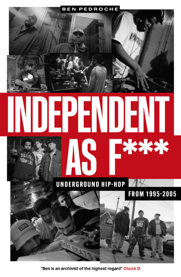Ben Pedroche - Independent As F***: Underground Hip-Hop From 1995-2005 [Paperback Book]