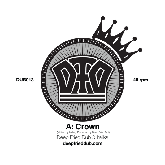 Italiks & Deep Fried Dub - Crown [7" Vinyl]