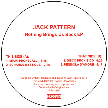 JACK PATTERN - NOTHING BRINGS US BACK EP (OFFICIAL 2023 REISSUE)