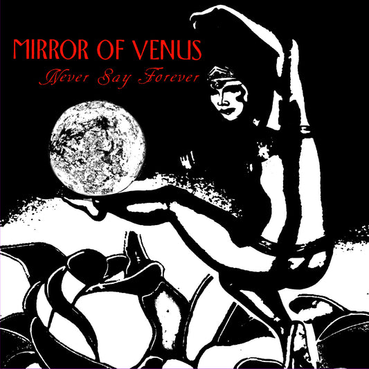 Mirror of Venus - Never Say Forever