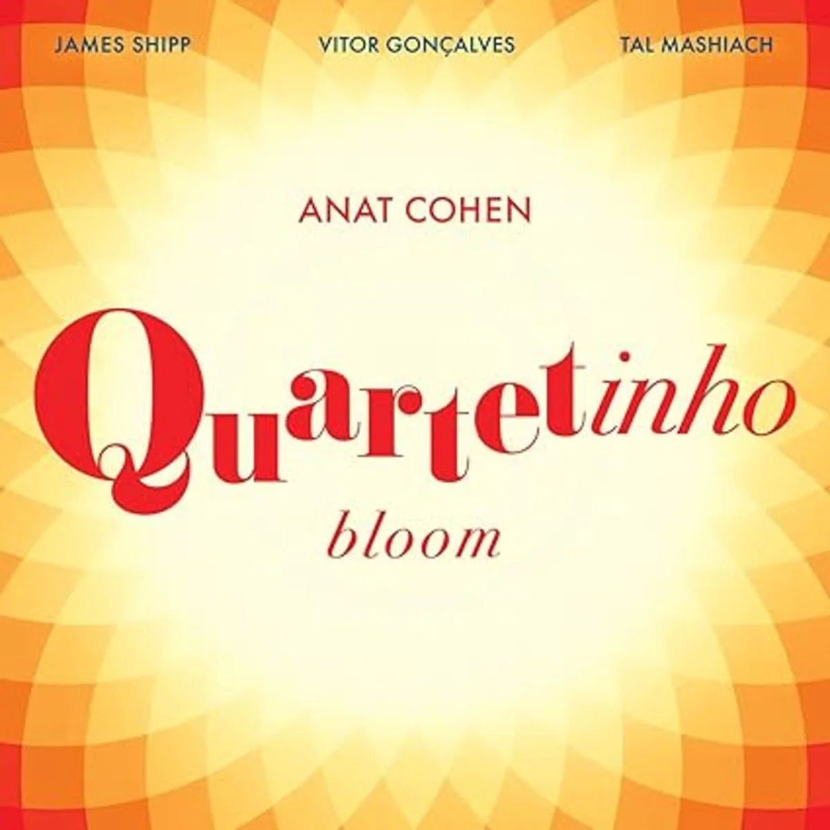 Anat Cohen Quartetinho - Bloom [CD]