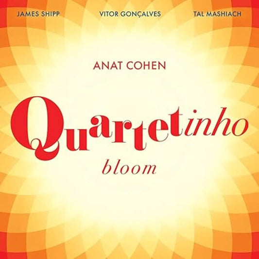 Anat Cohen Quartetinho - Bloom [CD]