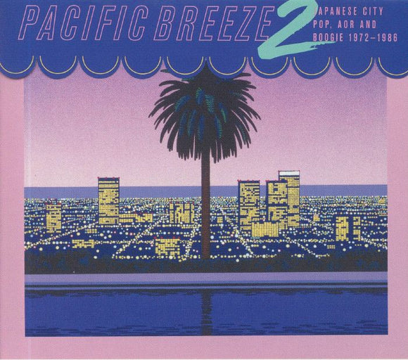 Various - Pacific Breeze 2: Japanese City Pop, AOR & Boogie 1972-1986