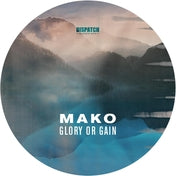 Mako - Glory Or Gain EP
