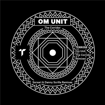 Om Unit - The Corridor (Sorsari / Danny Scrilla Remixes)