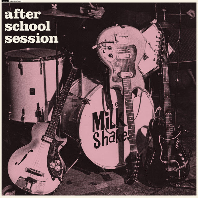 The Milkshakes - After School Session