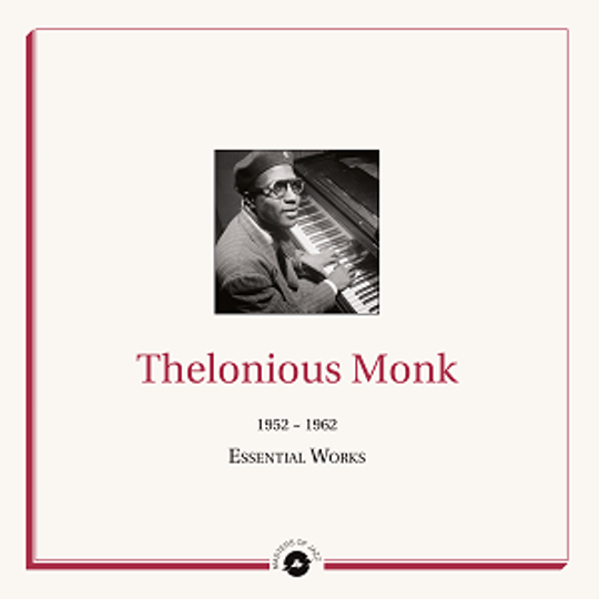 Thelonious Monk - Essential Works 1952 – 1962