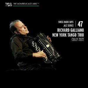 Richard Galliano New York Tango Trio - Swiss Radio Days Jazz Series Vol. 47 [CD]