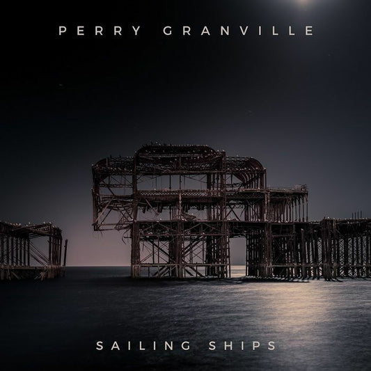 Perry GRANVILLE - Sailing Ships - The Remixes (Hardway Brothers, Break Mode, Justin Robertson, Mr BC mixes)