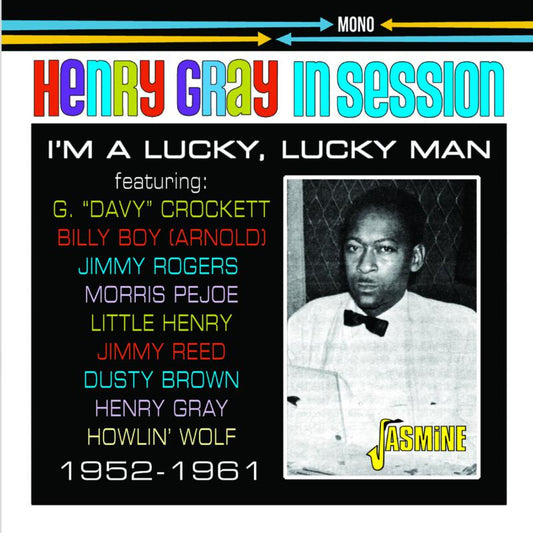 Henry Gray - In Session 1952 -1961- I'm a Lucky, Lucky Man [CD]