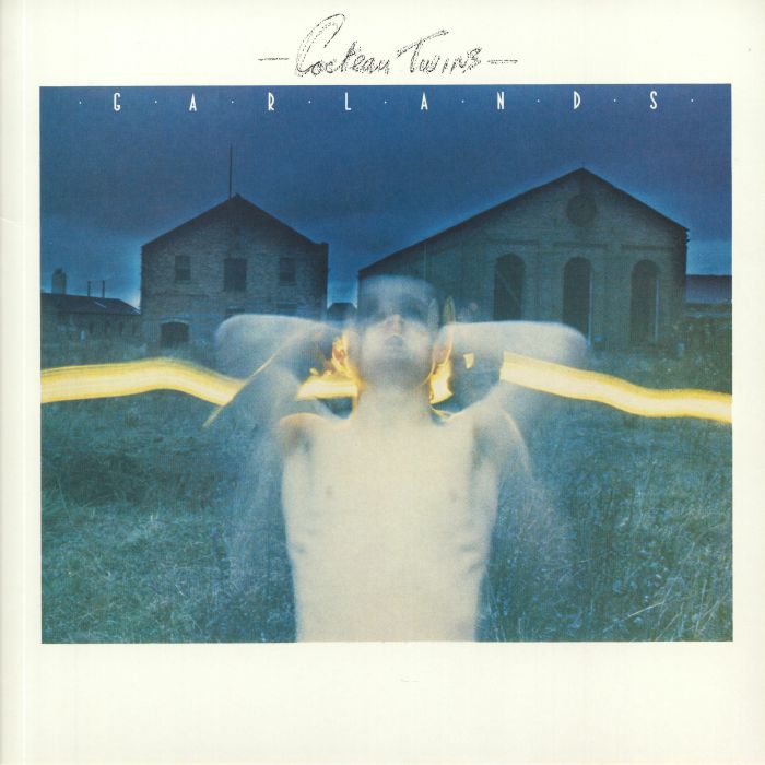 COCTEAU TWINS - GARLANDS