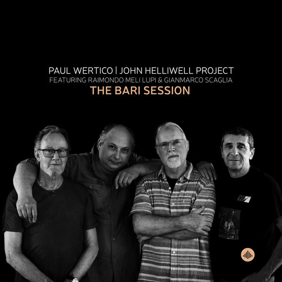 Paul Wertico, John Helliwell Project featuring Raimondo Meli Lupi & Gianmarco Scaglia - The Bari Session (vinyl)
