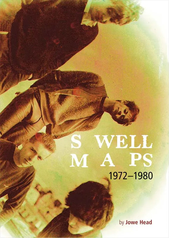 Swell Maps 1972-1980 By Jowe Head [Paperback reprint]