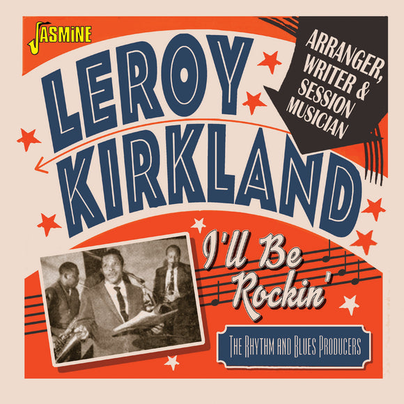 Leroy Kirkland - I'll Be Rockin' Arranger, Writer and Session Musician - The Rhythm & Blues Producers