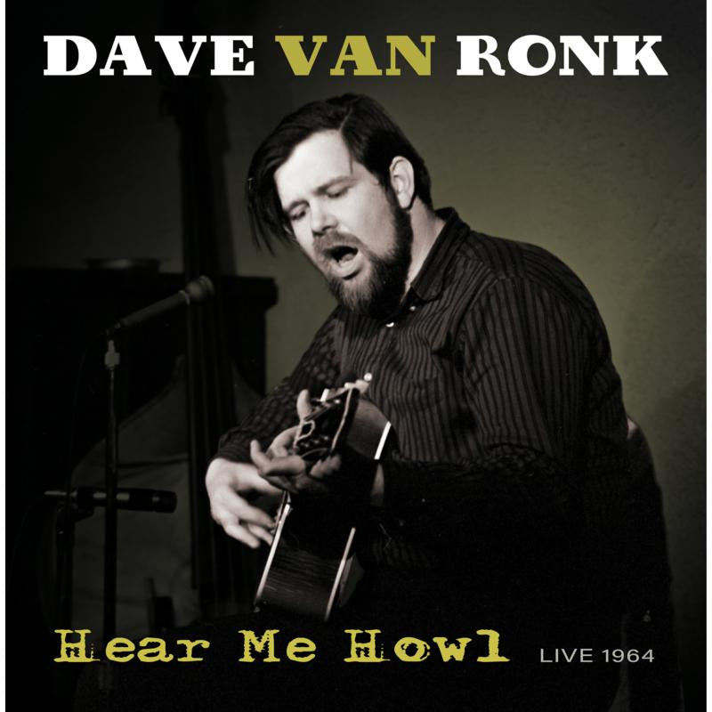 Dave Van Ronk - Hear Me Howl: Live 1964