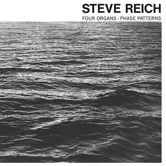 STEVE REICH - FOUR ORGANS / PHASE PATTERNS [LP]