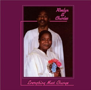 Roslyn & Charles - Everything Must Change (Black Vinyl Edition)
