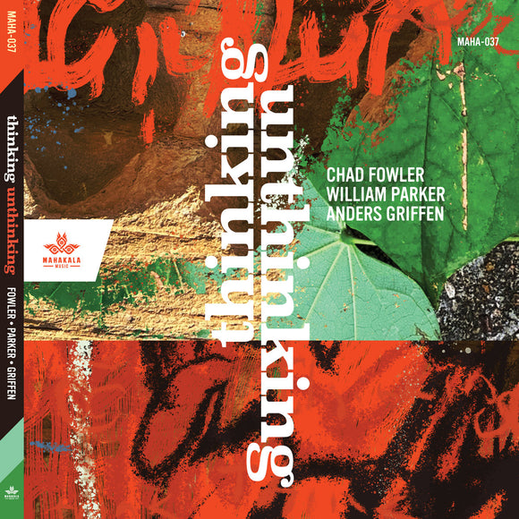 Chad Fowler, William Parker, Anders Griffen - Thinking Unthinking [CD]