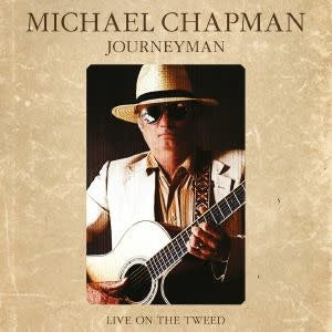Michael Chapman - Journeyman - Live on the Tweed [LP/CD]