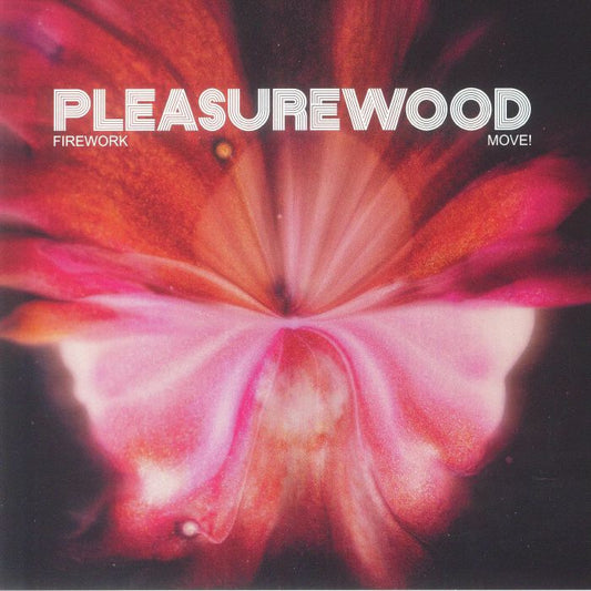 Pleasurewood  - Firework / Move!