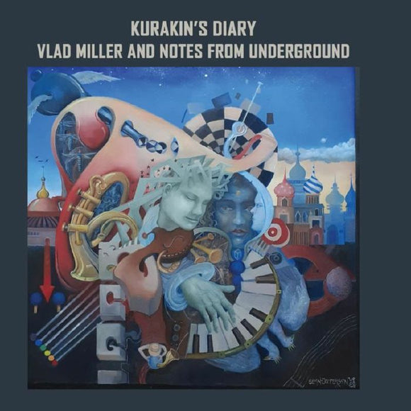 Vlad Miller And Notes From Underground - Kurakin's Diary