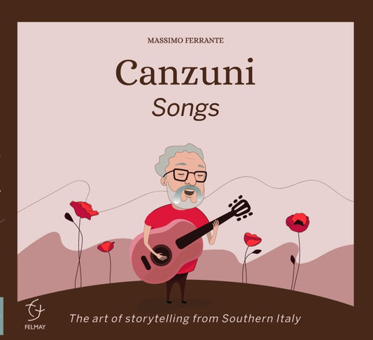 Massimo Ferrante - Canzuni (Songs): The Art Of Storytelling From Southern Italy