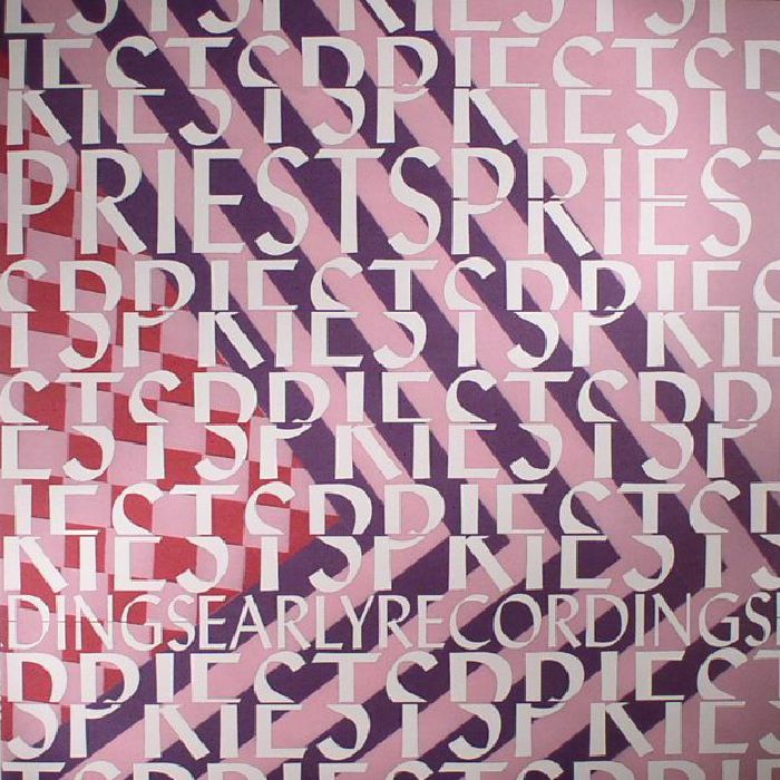 PRIESTS - EARLY RECORDINGS [White Vinyl]