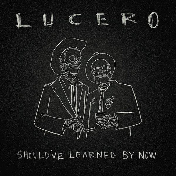 Lucero - Should’ve Learned By Now [Vinyl]