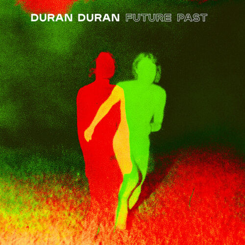 Duran Duran - FUTURE PAST (Complete Edition) [Red & Green LP]