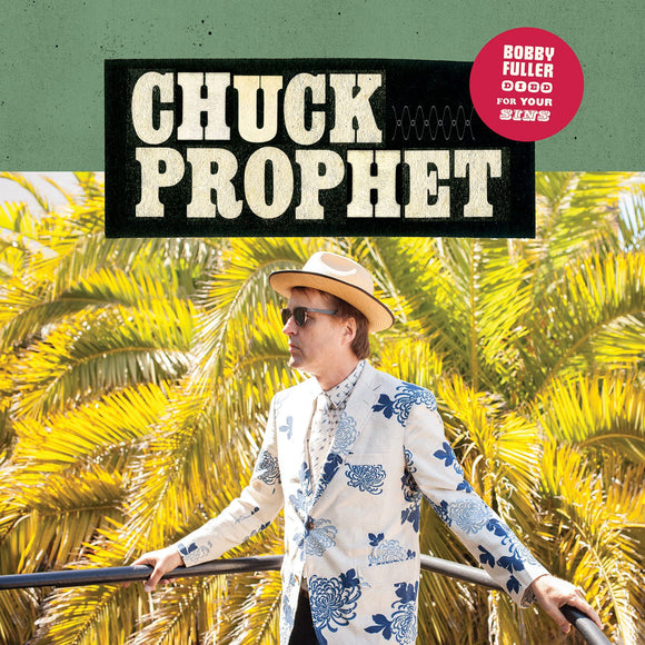 Chuck Prophet - Bobby Fuller Died For Your Sins (5th Anniversary Edition) [CD]