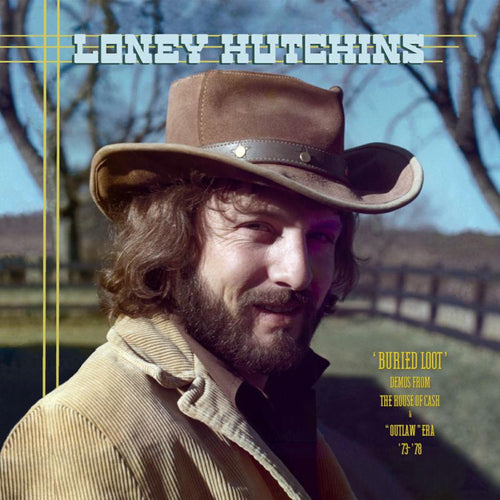 Loney Hutchins - Buried Loot - Demos From The House Of Cash And "Outlaw" Era, '73-'78 [LP]